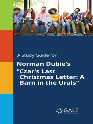 cover image of A Study Guide for Norman Dubie's "Czar's Last Christmas Letter: A Barn in the Urals"